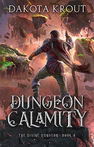 Dungeon Calamity (The Divine Dungeon, #3)