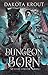 Dungeon Born (The Divine Du...