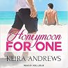 Honeymoon for One by Keira Andrews Honeymoon for One by Keira Andrews