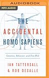 Accidental Homo Sapiens, The by Rob DeSalle Ian Tattersall