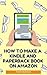 How to Publish a Book: Your Complete Guide on How to Self Publish a Kindle and Paperback Book on Amazon