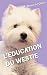 L'EDUCATION DU WESTIE: Tout...