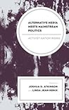 Alternative Media Meets Mainstream Politics: Activist Nation Rising (Lexington Studies in Political Communication)