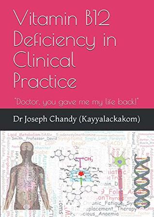 Vitamin B12 Deficiency in Clinical Practice: "Doctor, you gave me my life back!" (Paperback)