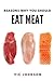 Reasons Why You Should Eat ...