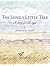 The Lonely Little Tree: A Story for All Ages
