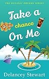 Take a Chance on Me by Delancey Stewart