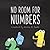 No Room for Numbers by Kaine