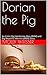Dorian the Pig: An Erotic B...