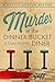Murder at the Dinner Bucket...