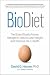 BioDiet: The Scientifically Proven, Ketogenic Way to Lose Weight and Improve Your Health