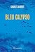 Bleu Calypso: Roman policier dans l'étang des Moures