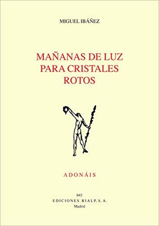 Mañanas de luz para cristales rotos (Poesía. Adonáis) (Spanish Edition)