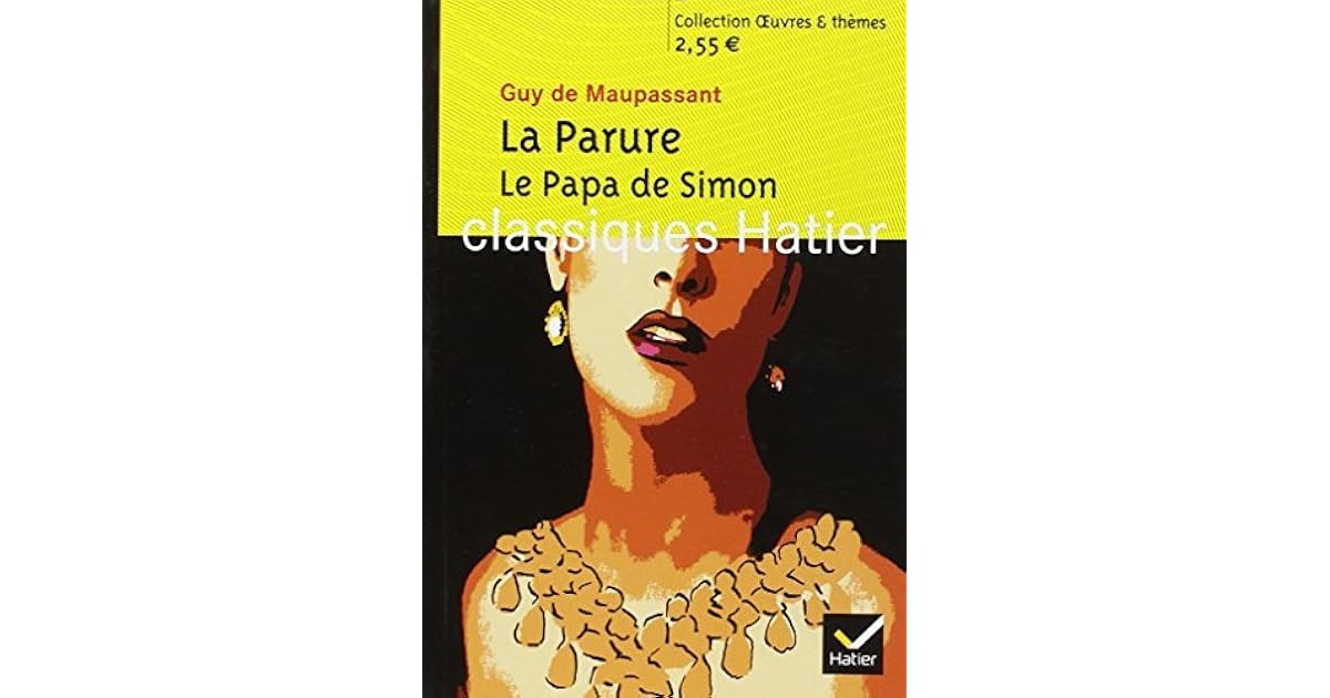 Le Papa De Simon De Guy De Maupassant La Parure ;Le Papa De Simon by Guy de Maupassant