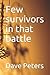 Few survivors in that battle