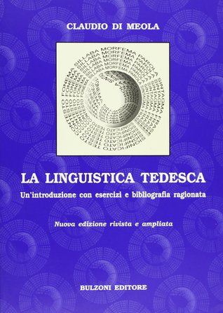 La linguistica tedesca. Un'introduzione con esercizi e bibliografia ragionata