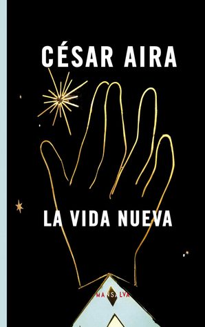 Tapa de La vida nueva (César Aira)