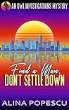 Find a Man, Don't Settle Down (OWL Investigations Mysteries, #1) Find a Man, Don't Settle Down (OWL Investigations Mysteries, #1)
