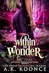 Within the Wonder by A.K. Koonce