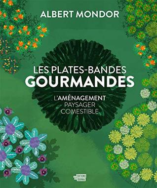 Les plates-bandes gourmandes: L'aménagement paysager comestible (Mass Market Paperback)
