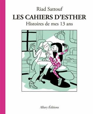 Les Cahiers d'Esther : Histoires de mes 13 ans (Tome 4)