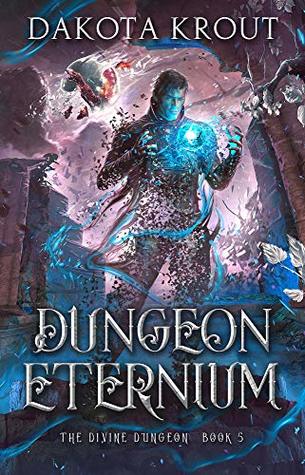 Dungeon Eternium (The Divine Dungeon, #5)