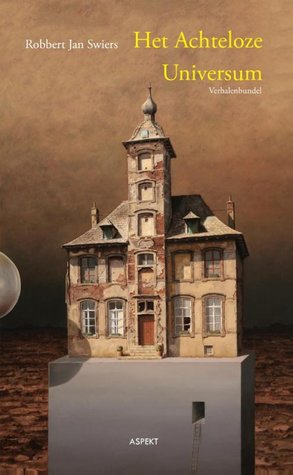 Het Achteloze Universum: Verhalenbundel