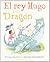 El rey Hugo y el dragón (Spanish Edition)