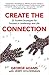 Create the Connection by George Adams
