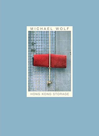 Michael Wolf - Hong Kong Storage (Hardcover)