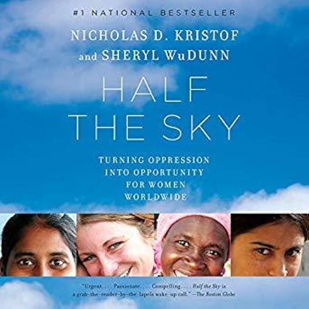 Half the Sky: Turning Oppression Into Opportunity for Women Worldwide