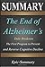 Summary: ''the End of Alzheimer's'' - The First Program to Prevent and Reverse Cognitive Decline a Comprehensive Summary