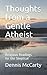 Thoughts from a Gentle Atheist: Religious Readings for the Skeptical