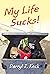 My Life Sucks!