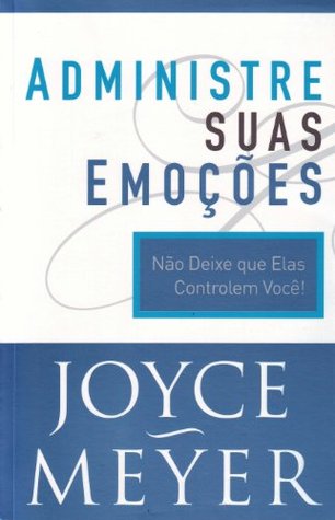 Administre Sua Emoções, Joyce Meyer