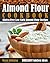 Almond Flour Cookbook: Glut...