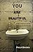 You Are Beautiful: A New Pe...