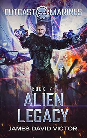 Alien Legacy (Outcast Marines #7)