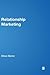 Relationship Marketing: A Consumer Experience Approach (SAGE Advanced Marketing Series)