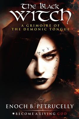 The Black Witch: A Grimoire of the Demonic Tongue (Paperback)