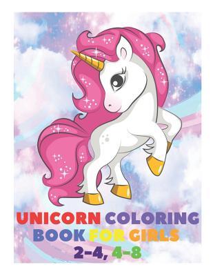 Unicorn Coloring Book for Girls 2-4, 4-8: Unicorn Coloring Book for Younger Kids, Unicorn Coloring Books for Girls Age 4, Unicorn Coloring Book for Girls 8-12, Unicorn Coloring Book Ages 3-7, Unicorn Coloring Book for 3 Year Old