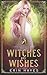 Witches and Wishes by Erin Hayes