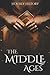 The Middle Ages: A History From Beginning to End (Medieval History)