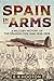 Spain in Arms: A Military H...