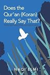 Does the Qur'an (Koran) Really Say That?: Truths and Misconceptions About Islam Does the Qur'an (Koran) Really Say That?: Truths and Misconceptions About Islam
