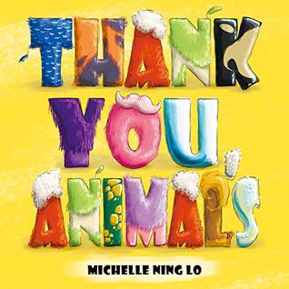 Thank You Animals By Michelle Ning Lo