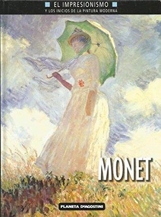 Monet el impresionismo y los inicios de la pintura moderna (Hardcover)