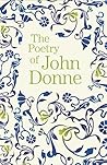 The Poetry of John Donne by John Donne