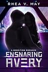 Ensnaring Avery by Rhea V. May