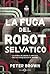 La fuga del robot selvaggio (Italian Edition)